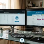 WordPress.org ve WordPress.com Arasındaki Farklar