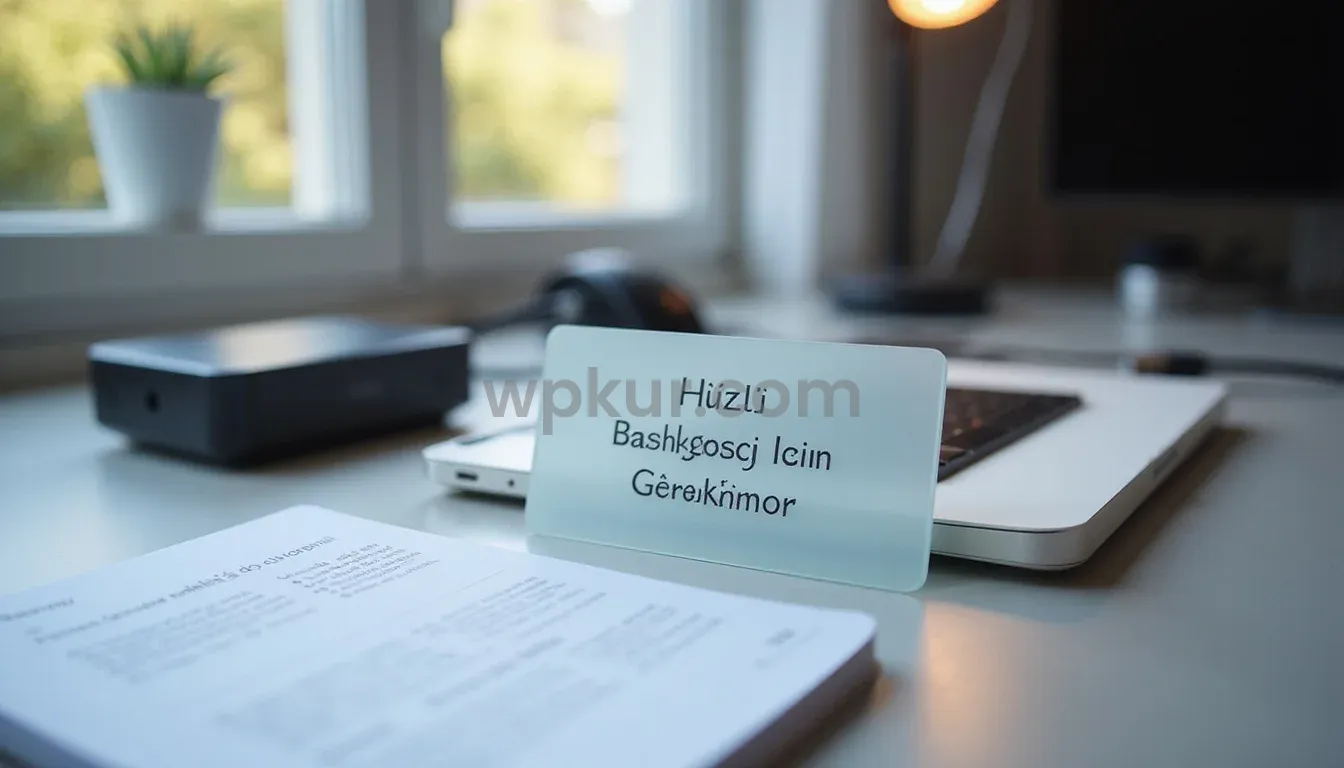 Hızlı Başlangıç İçin Gerekenler